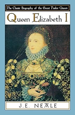 queen elizabeth i 1st edition j e neale 0897333624, 978-0897333627