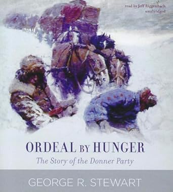 ordeal by hunger the story of the donner party 1st edition george r stewart ,jeff riggenbach 1470828227,