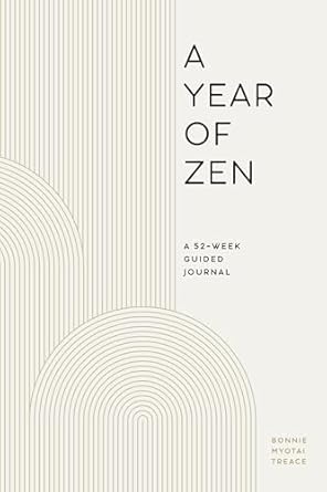 a year of zen a 52 week guided journal 1st edition bonnie myotai treace 1647397170, 978-1647397173