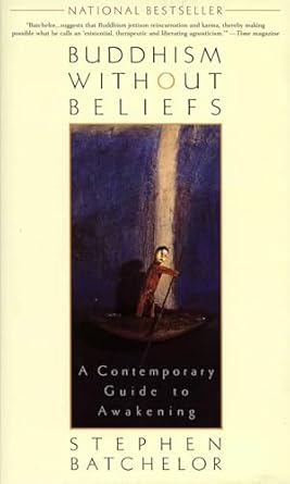 buddhism without beliefs a contemporary guide to awakening 1st edition stephen batchelor 1573226564,