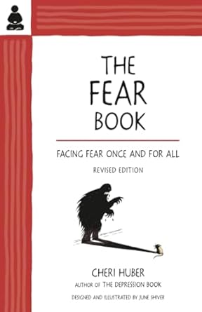 the fear book facing fear once and for all 1st edition cheri huber ,june shiver 0991596323, 978-0991596324