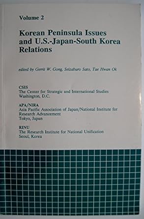 korean peninsula issues and u s japan south korea relations vol 2 1st edition seizaburo sato ,gerrit w gong