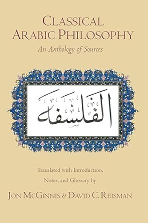 classical arabic philosophy an anthology of sources 1st edition jon mcginnis ,david c reisman 0872208710,