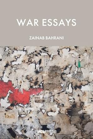 war essays 1st edition zainab bahrani 1800087527, 978-1800087521