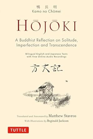 hojoki a buddhist reflection on solitude imperfection and transcendence bilingual english and japanese texts