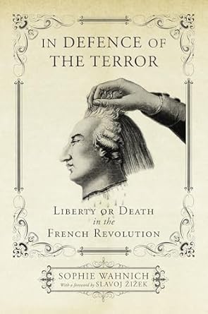 in defence of the terror liberty or death in the french revolution 1st edition sophie wahnich ,slavoj zizek