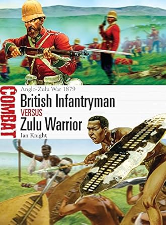 british infantryman vs zulu warrior anglo zulu war 1879 1st edition ian knight ,peter dennis 1782003657,