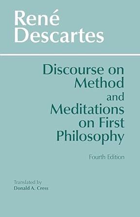 discourse on method and meditations on first philosophy 4th ed 1st edition rene descartes ,donald a cress