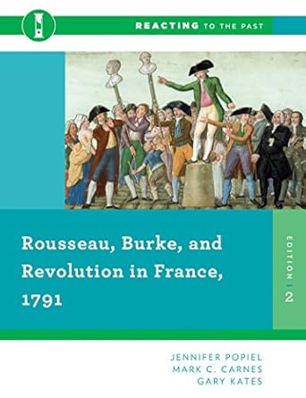 rousseau burke and revolution in france 1791 1st edition jennifer popiel ,mark c carnes ,gary kates