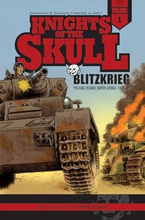 knights of the skull vol 1 germanys panzer forces in wwii blitzkrieg poland france north africa 1939 41 1st
