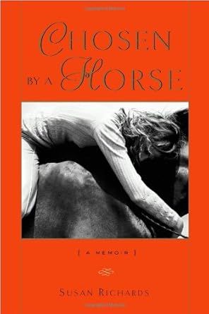 chosen by a horse a memoir 1st edition susan richards 1569474192, 978-1569474198