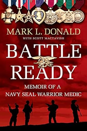 battle ready memoir of a navy seal warrior medic 1st edition mark l donald ,scott mactavish 1250041902,