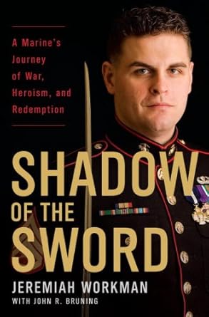 shadow of the sword a marines journey of war heroism and redemption 1st edition jeremiah workman ,john
