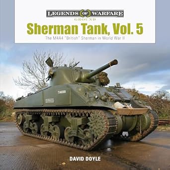sherman tank vol 5 the m4a4 british sherman in world war ii 1st edition david doyle 0764361643, 978-0764361647