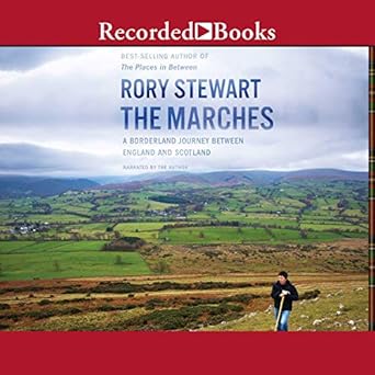 the marches a borderland journey between england and scotland 1st edition rory stewart 166443593x,