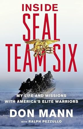 inside seal team six my life and missions with americas elite warriors 1st edition don mann 0316204307,