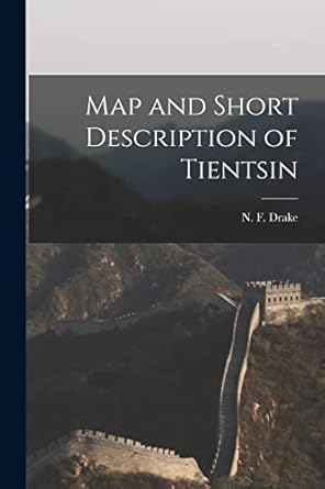 map and short description of tientsin 1st edition n f b 1864 drake 1015033326, 978-1015033320