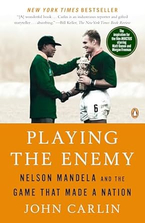 playing the enemy nelson mandela and the game that made a nation 1st edition john carlin 0143115723,