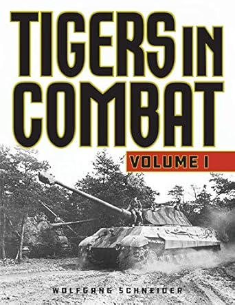 tigers in combat volume 1 1st edition wolfgang schneider 0811739228, 978-0811739221