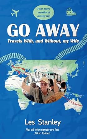 go away travels with and without my wife 1st edition les stanley 176351000x, 978-1763510005