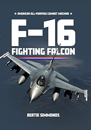 f 16 fighting falcon 1st edition bertie simonds 1911658565, 978-1911658566