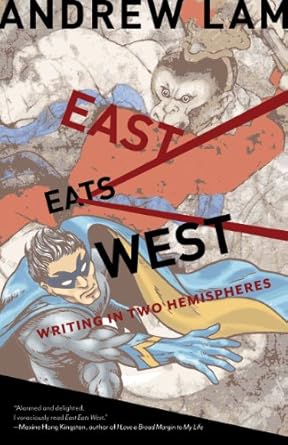east eats west writing in two hemispheres 1st edition andrew lam 1597141380, 978-1597141383