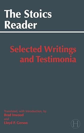 the stoics reader selected writings and testimonia 1st edition brad inwood ,lloyd p gerson 0872209520,