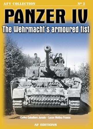 panzer iv the wehrmachts armored fist 1st edition carlos caballero jurado ,lucas molina franco 8496016730,