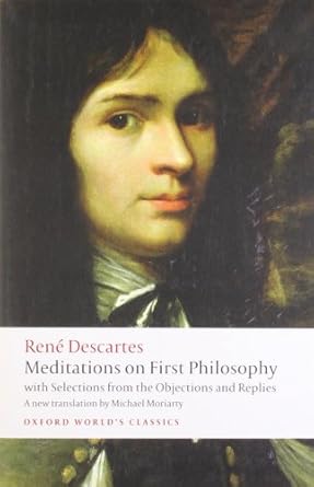 meditations on first philosophy with selections from the objections and replies 1st edition rene descartes