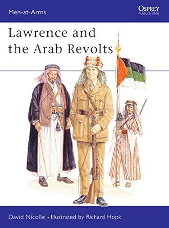 lawrence and the arab revolts 1914 18 1st edition david nicolle ,richard hook 0850458889, 978-0850458886