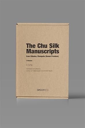 the chu silk manuscripts from zidanku changsha volume i discovery and transmission volume ii transcription