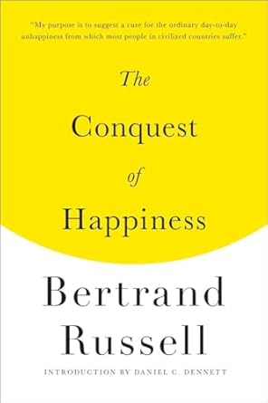 the conquest of happiness 1st edition bertrand russell ,daniel c dennett 087140673x, 978-0871406736