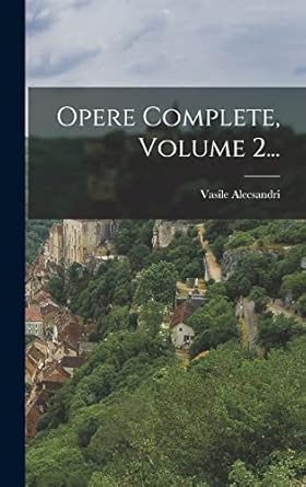 opere complete volume 2 1st edition vasile alecsandri 101867876x, 978-1018678764