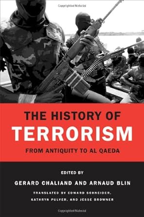 the history of terrorism from antiquity to al qaeda 1st edition gerard chaliand ,arnaud blin ,edward