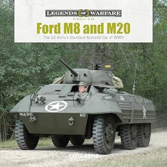 ford m8 and m20 the us armys standard armored car of wwii 1st edition david doyle 0764361430, 978-0764361432
