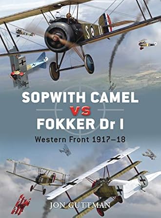 sopwith camel vs fokker dr i western front 1917 18 1st edition jon guttman ,harry dempsey ,jim laurier ,mark