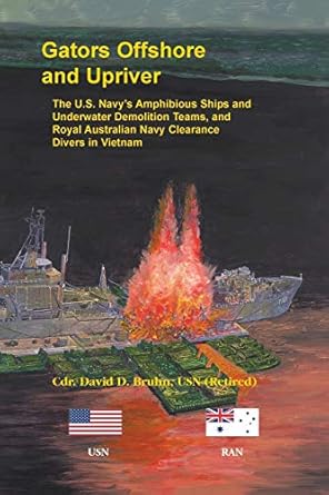 gators offshore and upriver the u s navys amphibious ships and underwater demolition teams and royal