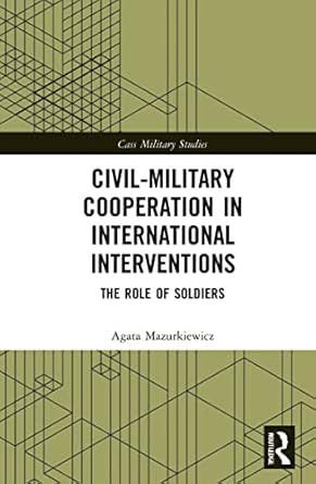 civil military cooperation in international interventions 1st edition agata mazurkiewicz 0367746824,