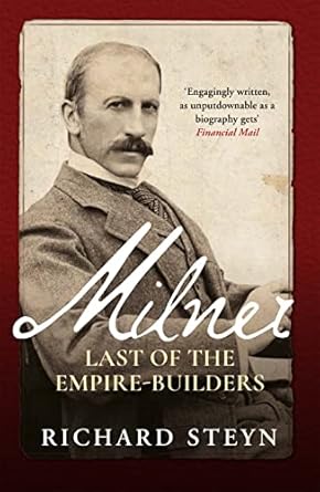 milner last of the empire builders 1st edition richard steyn 1776192141, 978-1776192144