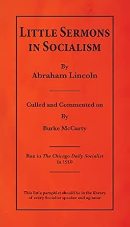 little sermons in socialism by abraham lincoln 1st edition burke mccarty 1942806388, 978-1942806387