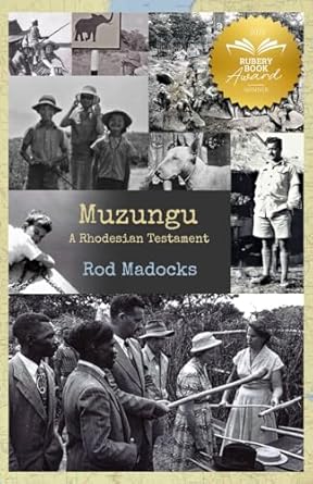muzungu a rhodesian testament 1st edition rod madocks 1739816420, 978-1739816421