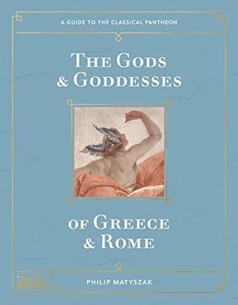 the gods and goddesses of greece and rome 1st edition philip matyszak 0500024189, 978-0500024188