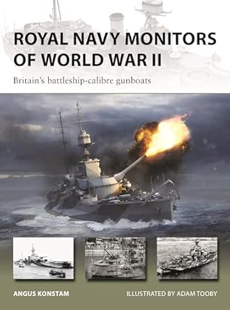 royal navy monitors of world war ii britains battleship calibre gunboats 1st edition angus konstam ,adam