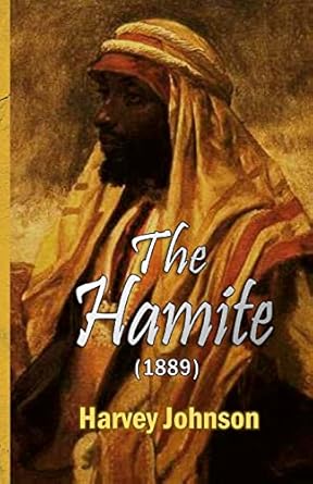 the hamite 1st edition harvey johnson 1387938401, 978-1387938407