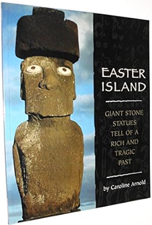 easter island giant stone statues tell of a rich and tragic past 1st edition caroline arnold 0618486054,