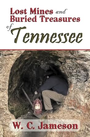 lost mines and buried treasures of tennessee 1st edition w c jameson 1930584431, 978-1930584433