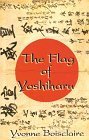 the flag of yoshiharu 1st edition yvonne boisclaire ,ruth nakatani 0964999714, 978-0964999718
