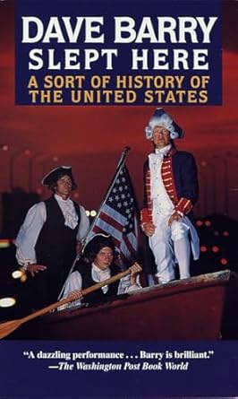 dave barry slept here a sort of history of the united states 1st edition dave barry 0345416600, 978-0345416605