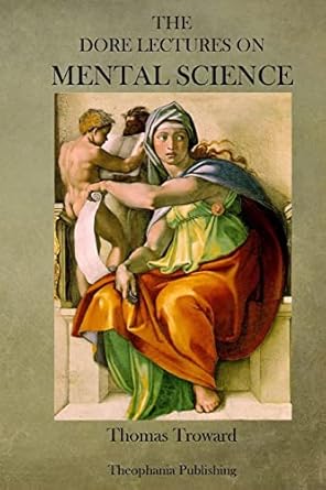 the dore lectures on mental science 1st edition thomas troward 1503082997, 978-1503082991