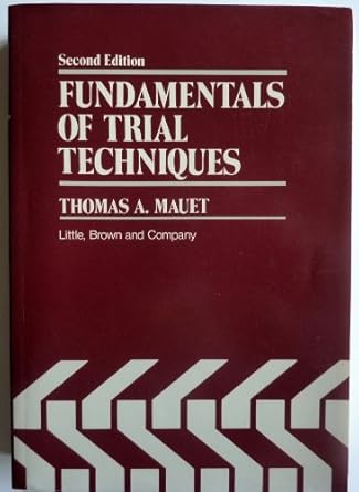 fundamentals of trial techniques 1st edition tom mauet 0316550930, 978-0316550932